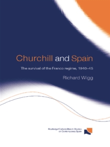 Churchill and Spain : The Survival of the Franco Regime, 1940-1945