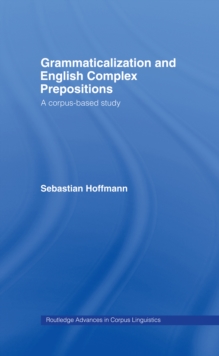 Grammaticalization and English Complex Prepositions : A Corpus-based Study