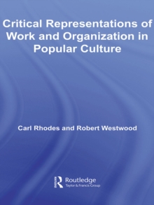 Critical Representations of Work and Organization in Popular Culture