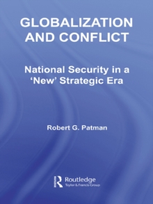 Globalization and Conflict : National Security in a 'New' Strategic Era