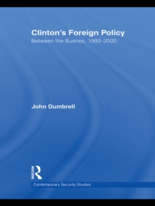 Clinton's Foreign Policy : Between the Bushes, 1992-2000