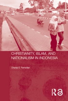 Christianity, Islam and Nationalism in Indonesia