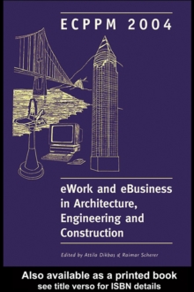 eWork and eBusiness in Architecture, Engineering and Construction : Proceedings of the 5th European Conference on Product and Process Modelling in the Building and Construction Industry - ECPPM 2004,