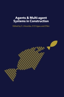 Agents and Multi-Agent Systems in Construction