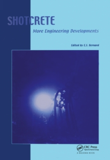 Shotcrete: More Engineering Developments : Proceedings of the Second International Conference on Engineering Developments in Shotcrete, October 2004, Cairns, Queensland, Australia.