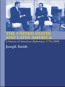 The United States and Latin America : A History of American Diplomacy, 1776-2000