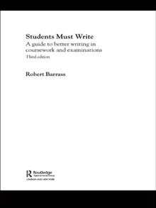 Students Must Write : A Guide to Better Writing in Coursework and Examinations