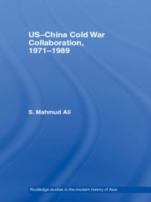 US-China Cold War Collaboration : 1971-1989