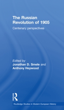 The Russian Revolution of 1905 : Centenary Perspectives