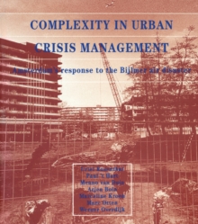 Complexity in Urban Crisis Management : Amsterdam's Response to the Bijlmer Air Disaster