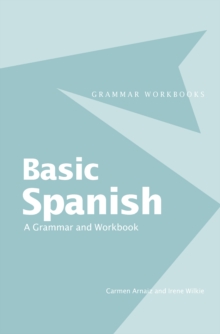 Basic Spanish : A Grammar and Workbook