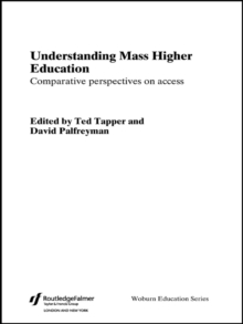 Understanding Mass Higher Education : Comparative Perspectives on Access