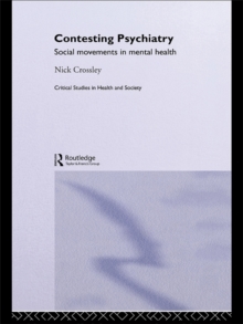 Contesting Psychiatry : Social Movements in Mental Health