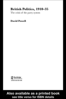 British Politics, 1910-1935 : The Crisis of the Party System