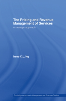 The Pricing and Revenue Management of Services : A Strategic Approach