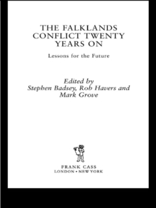 The Falklands Conflict Twenty Years On : Lessons for the Future