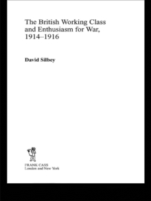 The British Working Class and Enthusiasm for War, 1914-1916