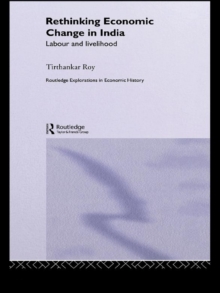 Rethinking Economic Change in India : Labour and Livelihood