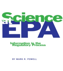 Science at EPA : Information in the Regulatory Process