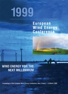 1999 European Wind Energy Conference : Wind Energy for the Next Millennium