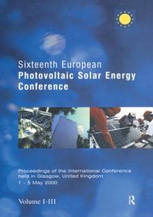 Sixteenth European Photovoltaic Solar Energy Conference : Proceedings of the International Conference Held in Glasgow 1-5 May 2000