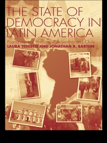 The State of Democracy in Latin America : Post-Transitional Conflicts in Argentina and Chile