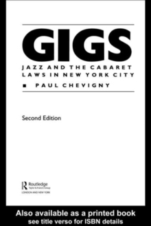 Gigs : Jazz and the Cabaret Laws in New York City