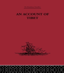 An Account of Tibet : The Travels of Ippolito Desideri of Pistoia, S.J. 1712- 1727