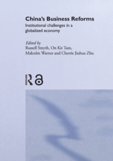 China's Business Reforms : Institutional Challenges in a Globalised Economy