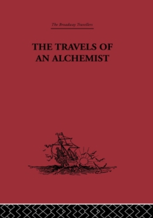 The Travels of an Alchemist : The Journey of the Taoist Ch'ang-Ch'un from China to the Hundukush at the Summons of Chingiz Khan