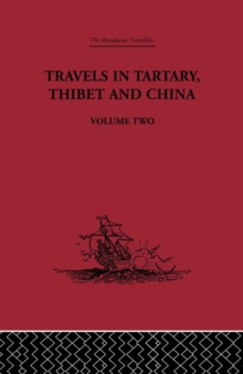 Travels in Tartary Thibet and China, Volume Two : 1844-1846