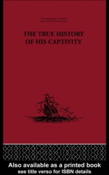 The True History of his Captivity 1557 : Hans Staden