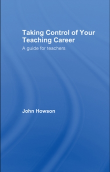 Taking Control of Your Teaching Career : A Guide for Teachers