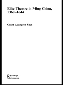 Elite Theatre in Ming China, 1368-1644