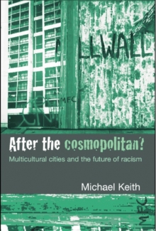 After the Cosmopolitan? : Multicultural Cities and the Future of Racism