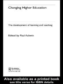 Changing Higher Education : The Development of Learning and Teaching