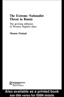 The Extreme Nationalist Threat in Russia : The Growing Influence of Western Rightist Ideas