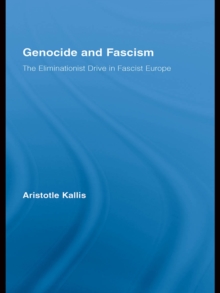 Genocide and Fascism : The Eliminationist Drive in Fascist Europe