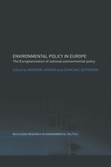 Environmental Policy in Europe : The Europeanization of National Environmental Policy