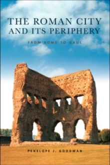 The Roman City and its Periphery : From Rome to Gaul