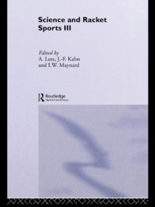 Science and Racket Sports III : The Proceedings of the Eighth International Table Tennis Federation Sports Science Congress and The Third World Congress of Science and Racket Sports