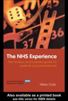 The NHS Experience : The 'Snakes and Ladders' Guide for Patients and Professionals