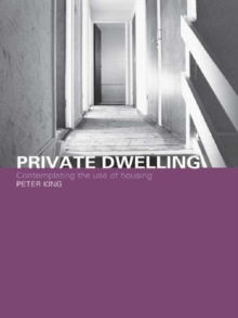 Private Dwelling : Contemplating the Use of Housing