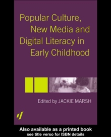 Popular Culture, New Media and Digital Literacy in Early Childhood