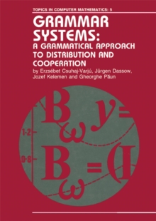 Grammar Systems : A Grammatical Approach to Distribution and Cooperation