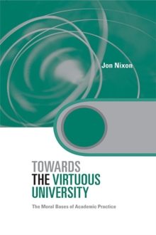 Towards the Virtuous University : The Moral Bases of Academic Practice