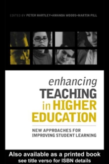 Enhancing Teaching in Higher Education : New Approaches to Improving Student Learning