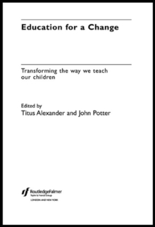 Education for a Change : Transforming the way we teach our children