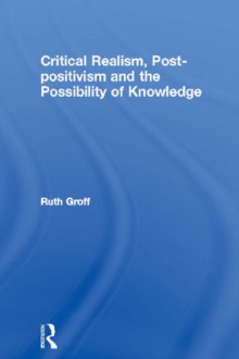 Critical Realism, Post-positivism and the Possibility of Knowledge