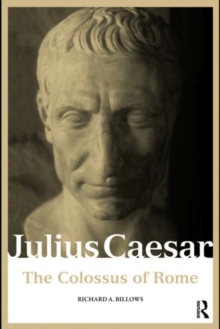 Julius Caesar : The Colossus of Rome